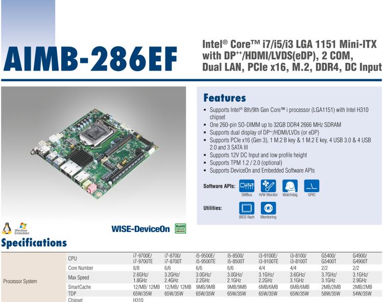 研華AIMB-286EF 適配Intel 第8/9代 Core i 處理器，搭載Intel H310芯片組。擁有1個PCIe x16插槽。超薄設(shè)計，接口豐富，是高端應(yīng)用中的高性價比方案。