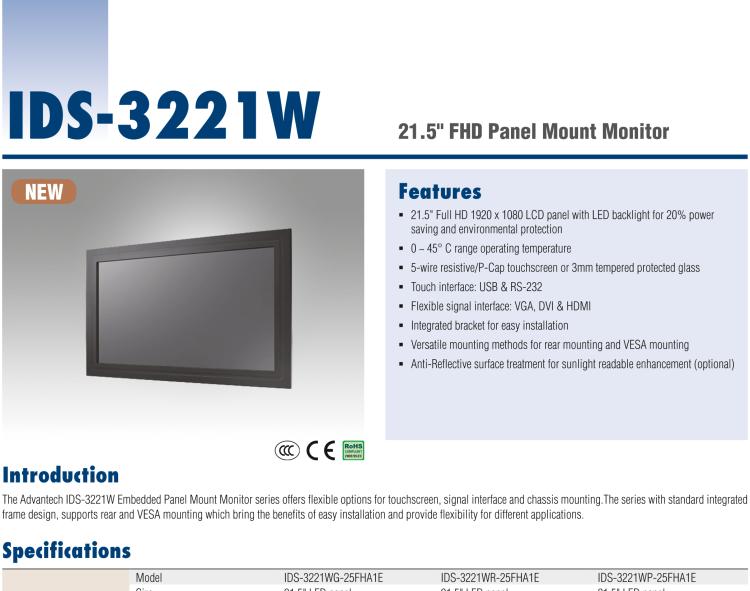 研華IDS-3221W 21.5" 全高清，1920 x 1080，VGA/DVI/HDMI 接口，面板安裝顯示器 21.5" 1920 x 1080 LCD 面板采用 LED 背光燈設計，可節(jié)能20%，環(huán)保性更高